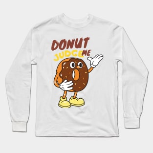 donut judge me Long Sleeve T-Shirt